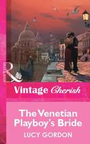 Couverture du livre « The Venetian Playboy's Bride (Mills & Boon Vintage Cherish) » de Lucy Gordon aux éditions Mills & Boon Series