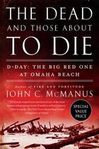 Couverture du livre « The dead and those about to die » de Mcmanus John C. aux éditions Random House Us