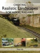 Couverture du livre « Creating Realistic Landscapes for Model Railways » de Hill Tony aux éditions Crowood Press Digital