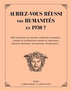 Couverture du livre « Auriez-vous réussi vos humanités en 1930 ? » de  aux éditions Larousse