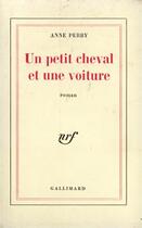 Couverture du livre « Un petit cheval et une voiture » de Anne Perry aux éditions Gallimard