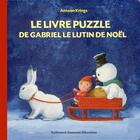 Couverture du livre « Le livre puzzle de Gabriel le lutin de Noël » de Antoon Krings aux éditions Gallimard Jeunesse Giboulees