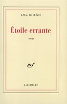 Couverture du livre « Étoile errante » de Jean-Marie Gustave Le Clezio aux éditions Gallimard