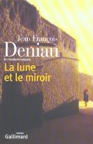 Couverture du livre « La lune et le miroir » de Jean-Francois Deniau aux éditions Gallimard