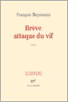 Couverture du livre « Brève attaque du vif » de Francois Meyronnis aux éditions Gallimard