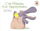 Couverture du livre « C'est l'histoire d'un hippopotame... » de Agnes De Lestrade et Guillaume Plantevin aux éditions Gallimard-jeunesse