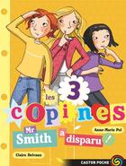 Couverture du livre « Les 3 copines T.8 ; Mr Smith a disparu » de Anne-Marie Pol et Claire Delvaux aux éditions Pere Castor