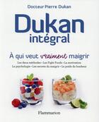 Couverture du livre « Dukan intégral » de Pierre Dukan aux éditions Flammarion