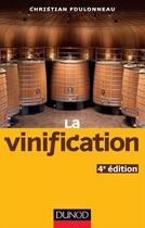 Couverture du livre « La vinification (4e édition) » de Christian Foulonneau aux éditions Dunod