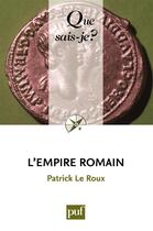 Couverture du livre « L'Empire romain (2e édition) » de Patrick Le Roux aux éditions Que Sais-je ?