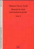 Couverture du livre « Manuel de droit international public (3e édition) » de Thibaut Fleury Graff aux éditions Puf