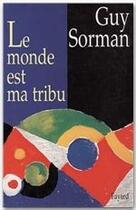 Couverture du livre « Le Monde est ma tribu » de Guy Sorman aux éditions Fayard