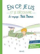 Couverture du livre « EN CP, JE LIS ; et je découvre le voyage du Petit Prince » de  aux éditions Fleurus