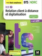 Couverture du livre « Bloc 2 relation client à distance et digitalisation - BTS ndrc 1&2 manuel (édition 2018) » de Patrick Roussel aux éditions Foucher