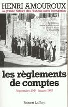 Couverture du livre « Les règlements de comptes - tome 9 » de Henri Amouroux aux éditions Robert Laffont