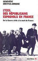 Couverture du livre « L'exil des republicains espagnols en france - de la guerre civile a la mort de franco » de Dreyfus-Armand G. aux éditions Albin Michel