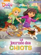 Couverture du livre « Dora and friends : la journée des chiots » de  aux éditions Albin Michel