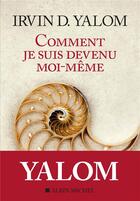 Couverture du livre « Comment je suis devenu moi-même » de Irvin D. Yalom aux éditions Albin Michel
