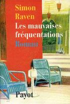 Couverture du livre « Les mauvaises fréquentations » de Simon Raven aux éditions Payot