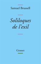 Couverture du livre « Soliloques de l'exil » de Samuel Brussell aux éditions Grasset Et Fasquelle