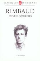 Couverture du livre « Oeuvres completes » de Rimbaud-A aux éditions Le Livre De Poche