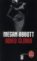 Couverture du livre « Adieu Gloria » de Megan Abbott aux éditions Le Livre De Poche