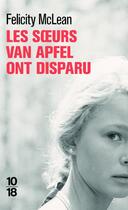 Couverture du livre « Les soeurs Van Apfel ont disparu » de Felicity Mclean aux éditions 10/18