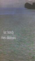 Couverture du livre « Mes dibbouks » de Luc Bondy aux éditions Christian Bourgois