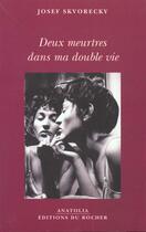 Couverture du livre « Deux meurtres dans ma double vie » de Josef Skvorecky aux éditions Rocher