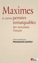 Couverture du livre « Maximes et autres pensées remarquables des moralistes français » de Francois Dufay aux éditions Cnrs