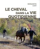 Couverture du livre « Le cheval dans la vie quotidienne » de Bernadette Lizet aux éditions Cnrs