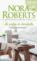 Couverture du livre « L'hôtel des souvenirs Tome 1 : un parfum de chèvrefeuille » de Nora Roberts aux éditions J'ai Lu