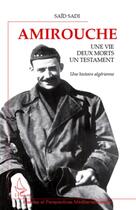 Couverture du livre « Amirouche : une vie, deux morts, un testament, une histoire algérienne » de Sadi Said aux éditions L'harmattan