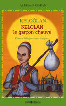 Couverture du livre « Keloglan Kelolan, le garçon chauve » de Ali Ekber Basaran aux éditions Editions L'harmattan