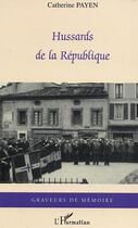 Couverture du livre « Hussards de la republique » de Catherine Payen aux éditions Editions L'harmattan