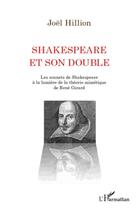 Couverture du livre « Shakespeare et son double ; les sonnets de Shakespeare à la lumière de la théorie mimétique de René Girard » de Joel Hillion aux éditions L'harmattan