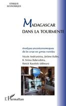 Couverture du livre « Madagascar dans la tourmente ; analyses socioéconomiques de la crise en zones rurales » de Jerome Ballet et Nicole Andrianirina et B. Nirina Rabevohitra et Patrick Rasolofo aux éditions Editions L'harmattan