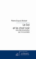 Couverture du livre « Le soi et le chat noir » de Dupuis-Boissel P. aux éditions Le Manuscrit