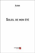 Couverture du livre « Soleil de mon été » de Alienor aux éditions Editions Du Net