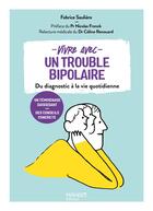 Couverture du livre « Vivre avec un trouble bipolaire : du diagnostic à la vie quotidienne » de Marion Barraud et Celine Renouard et Fabrice Sauliere aux éditions Mango