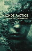 Couverture du livre « Monde factice, Le combat des âmes perdues » de Clémence Chavrier aux éditions Books On Demand