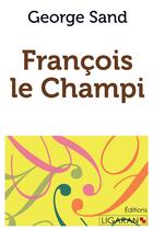 Couverture du livre « François le Champi » de George Sand aux éditions Ligaran