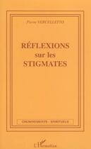 Couverture du livre « Réflexions sur les stigmates » de Pierre Vercelletto aux éditions Editions L'harmattan