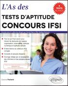 Couverture du livre « L'as des tests d'aptitude - concours ifsi » de Dorone Parienti aux éditions Ellipses