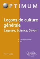 Couverture du livre « Lecons de culture generale sagesse science savoir » de Laude aux éditions Ellipses Marketing