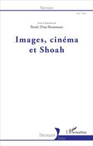 Couverture du livre « Images, cinéma et Shoah » de Renee Dray-Bensousan aux éditions L'harmattan