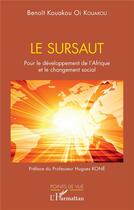 Couverture du livre « Le sursaut, pour le développement de l'Afrique et le changement social » de Benoit Kouakou Oi Kouakou aux éditions L'harmattan