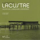 Couverture du livre « Habitat lacustre ; l'architecture : du vernaculaire au contemporain » de Bahamon aux éditions L'inedite