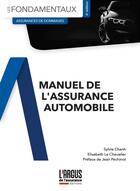 Couverture du livre « Manuel de l'assurance automobile » de Sylvie Chanh et Elisabeth Le Cheualier aux éditions L'argus De L'assurance