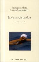 Couverture du livre « Je demande pardon » de Francesco Abate et Saverio Mastrofranco aux éditions La Fosse Aux Ours